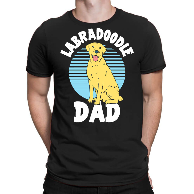 Labradoodle T  Shirt Labradoodle Dad T  Shirt T-shirt | Artistshot