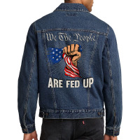 We The People Are Fed Up American Fist Flag 1776 Men Denim Jacket | Artistshot