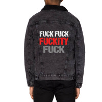 Fuck Fuck Fuckity Fuck Vulgar Profanity Unisex Sherpa-lined Denim Jacket | Artistshot