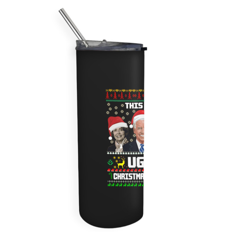 This Is My Ugliest Christmas Sweater Funny Joe Biden Kamala Sweatshirt Skinny Tumbler | Artistshot