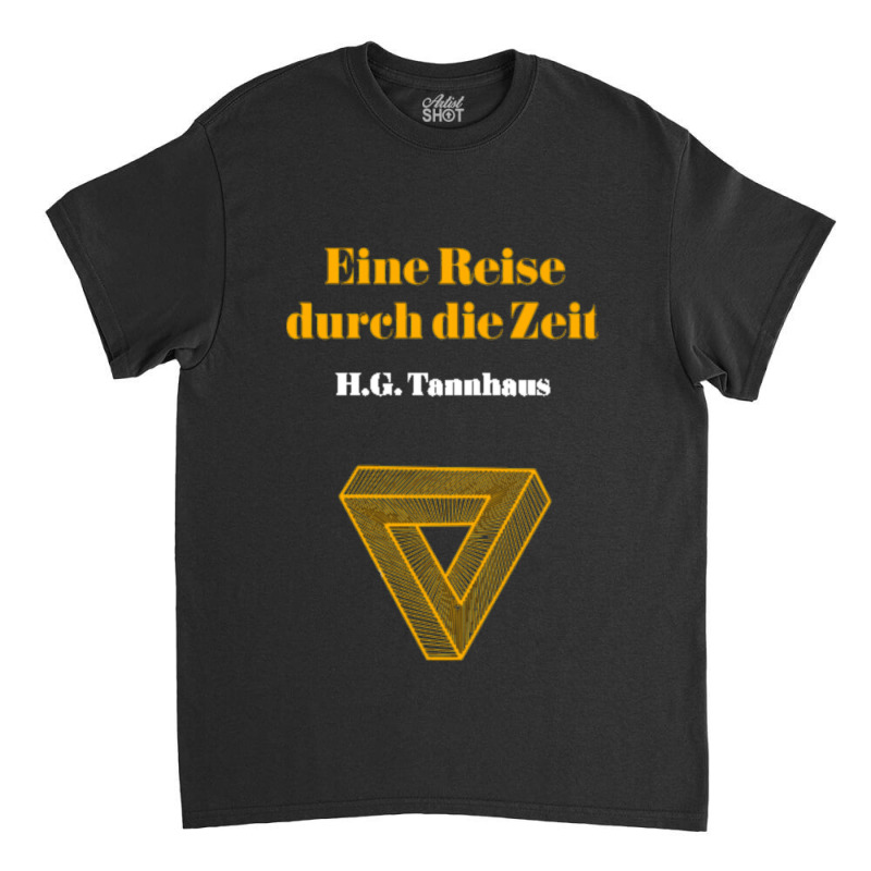 A Journey Through Time Eine Reise Durch Die Zeit Classic T-shirt | Artistshot