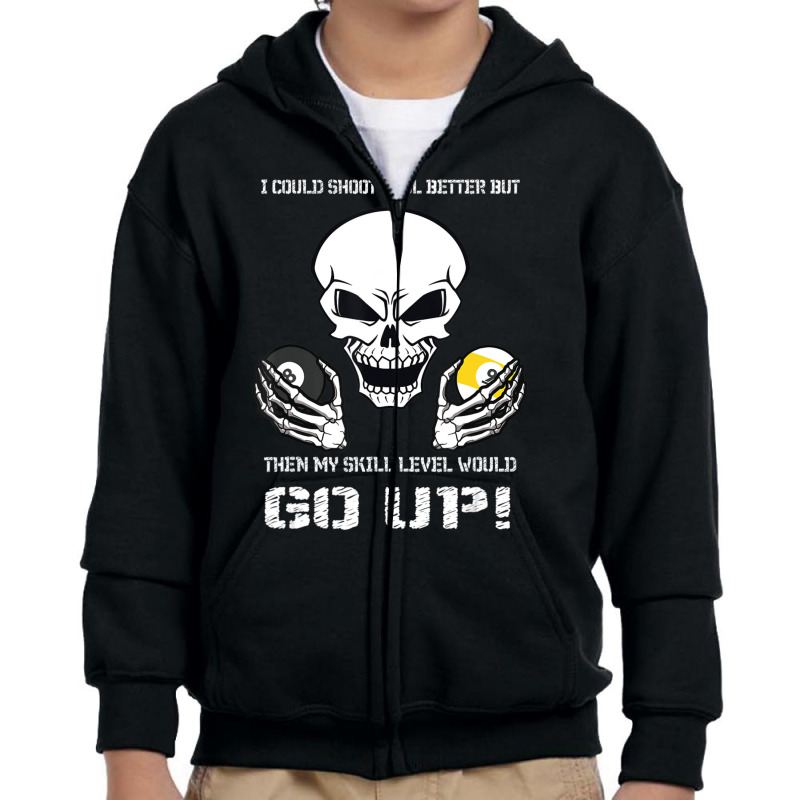 Funny Billiards I Could Shoot Pool Better Youth Zipper Hoodie | Artistshot