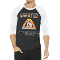 Sleep In A Tent & Hang W Siberian Husky Premium 3/4 Sleeve Shirt | Artistshot