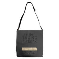 I'm Not Taking A Break My Code Is Compiling Coder Programmer Adjustable Strap Totes | Artistshot