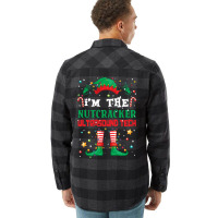 I_m The Nutcracker Elf Funny Christmas Gifts Flannel Shirt | Artistshot