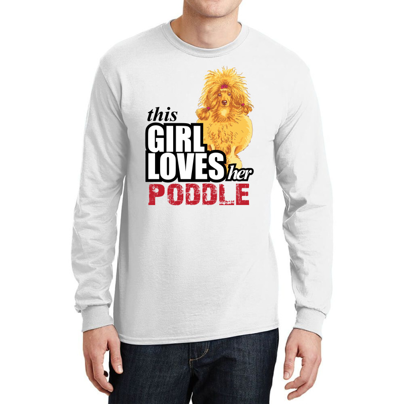 This Girl Loves Her Poodle Long Sleeve Shirts | Artistshot