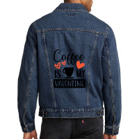 Coffee Is My Valentine   Coffee Is My Valentine Men Denim Jacket | Artistshot