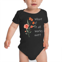 Womens What If It All Works Out V-neck Baby Bodysuit | Artistshot