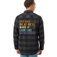 You Had Me At We'll Make It Look Like An Accident Vintage Flannel Shirt | Artistshot