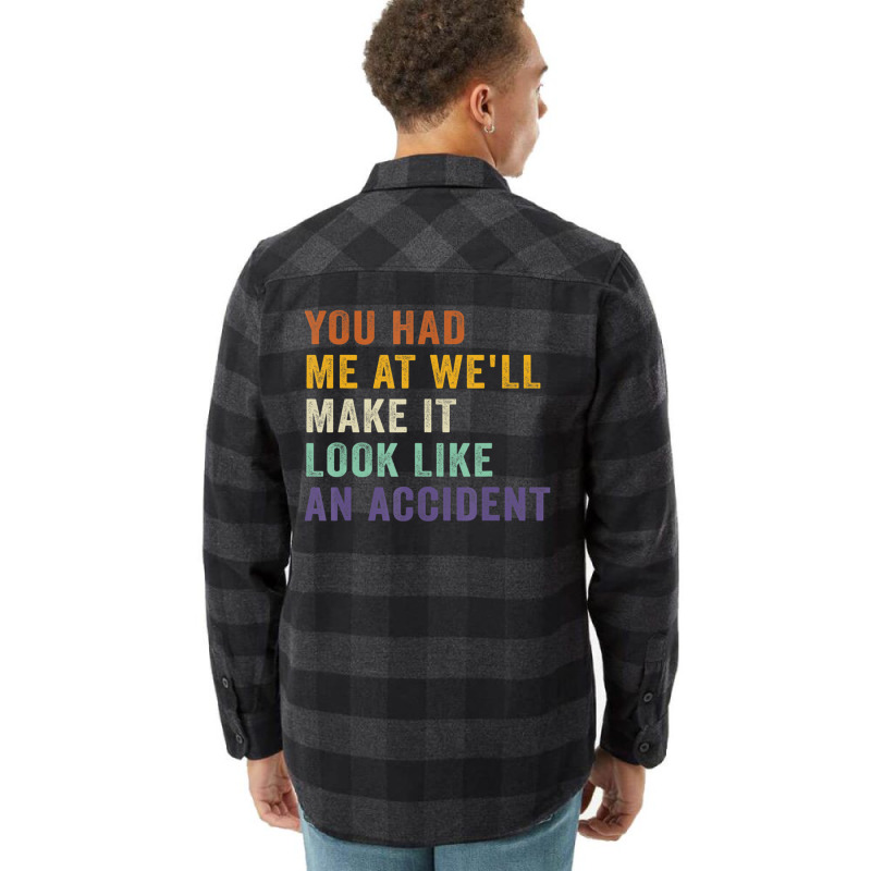 You Had Me At We'll Make It Look Like An Accident Vintage Flannel Shirt | Artistshot