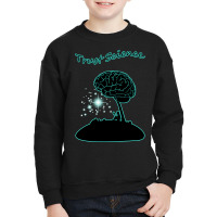 Trust In Science Youth Sweatshirt | Artistshot