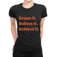 Dream It. Believe It Ladies Fitted T-shirt | Artistshot