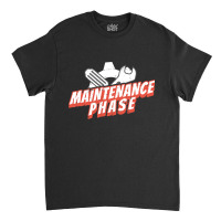 Maintenance Phase Love Classic T-shirt | Artistshot