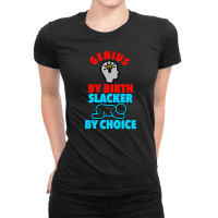 Genius Brain By Birth Slacker By Choice Ladies Fitted T-shirt | Artistshot