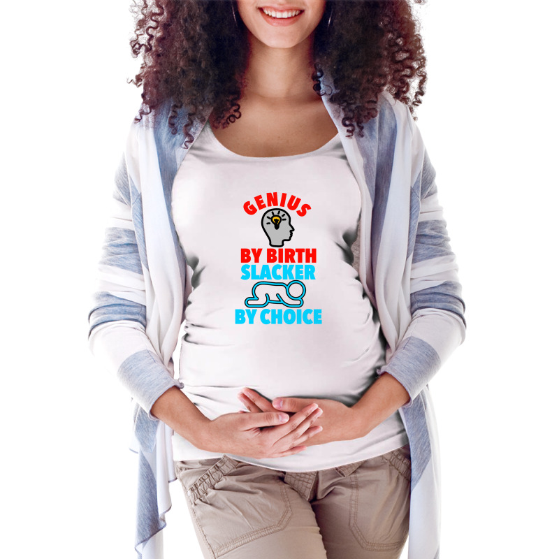 Genius Brain By Birth Slacker By Choice Maternity Scoop Neck T-shirt by Panyuwunan | Artistshot