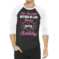 Mother In Law Birthday 50th 3/4 Sleeve Shirt | Artistshot