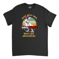 Don't Mess With Auntasaurus Classic T-shirt | Artistshot