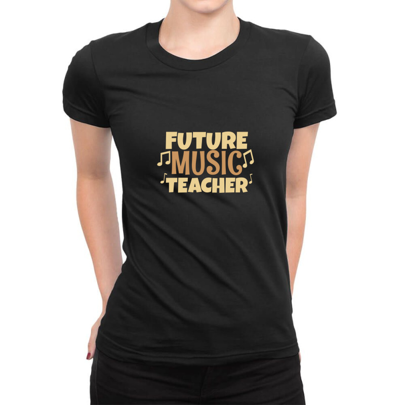 Future Music Teacher Ladies Fitted T-Shirt by MichaelTatum | Artistshot