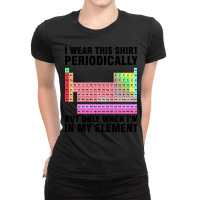 Periodically Element Chemistry Chemist Science Ladies Fitted T-shirt | Artistshot