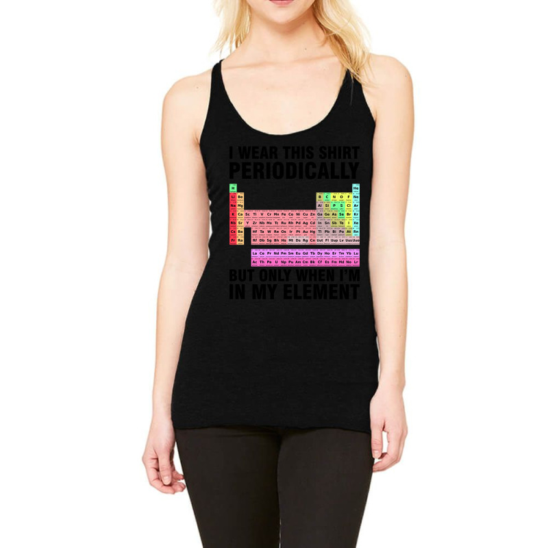 Periodically Element Chemistry Chemist Science Racerback Tank by seifertmurryq3jmxs | Artistshot