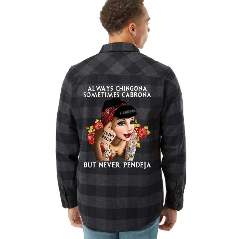 Always Chingona But Never Pendeja Flannel Shirt by rastyrocl | Artistshot