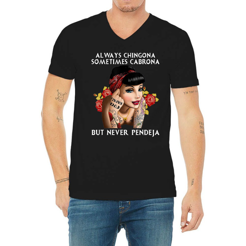 Always Chingona But Never Pendeja V-Neck Tee by rastyrocl | Artistshot