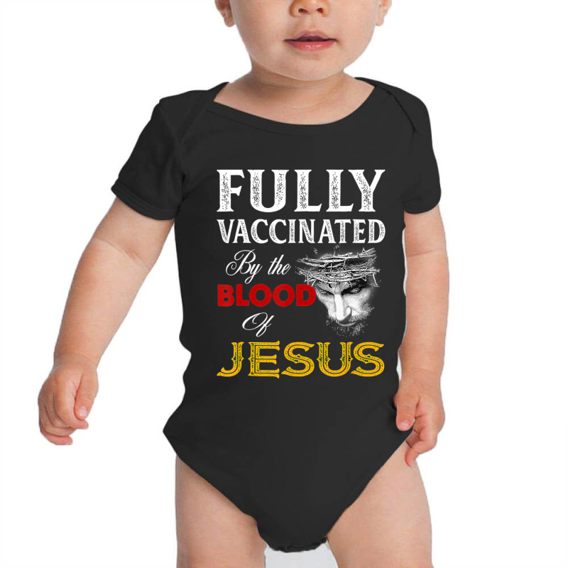 Fully Vaccinated By The Blood Of Jesus Faith Funny Christian Baby Bodysuit by behindcedar22 | Artistshot