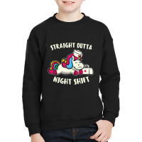 Funny Straight Outta Night Shift For Nurse Unicorns Youth Sweatshirt | Artistshot