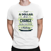 Change Machine T-shirt | Artistshot