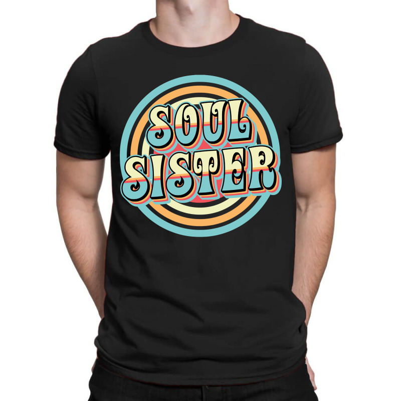 Soul Sister T-Shirt by greggjvandervor | Artistshot