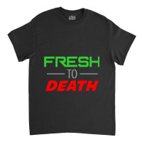 Jersey Shore - Fresh To Death Classic T-shirt | Artistshot