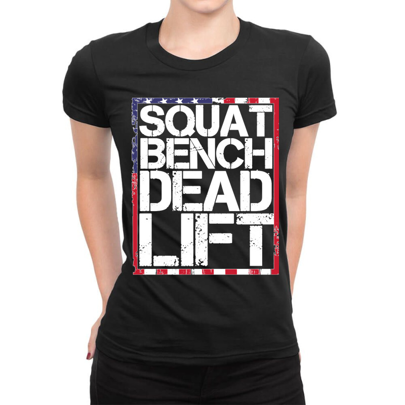 Usa Flag Squat Bench Deadlift For Weight Training Gift Pullover Hoodie Ladies Fitted T-Shirt by MARKANTHONYWALKER | Artistshot