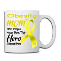 Obesity Mom Most People Never Meet Their Hero I Raised Mine Coffee Mug | Artistshot