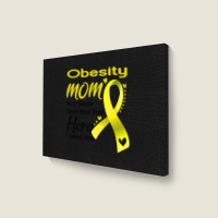 Obesity Mom Most People Never Meet Their Hero I Raised Mine Landscape Canvas Print | Artistshot