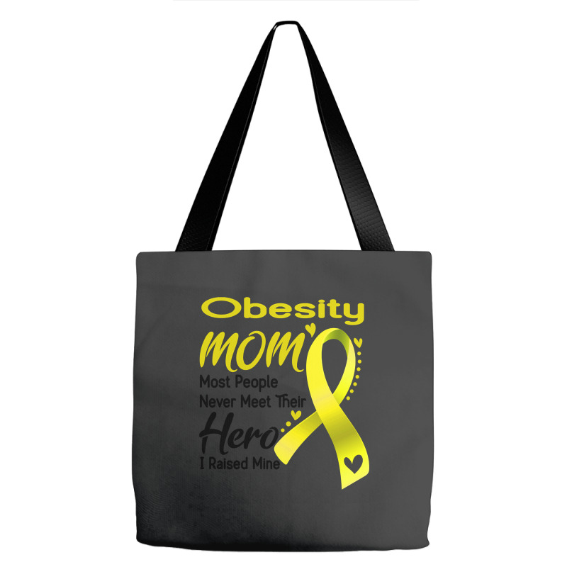 Obesity Mom Most People Never Meet Their Hero I Raised Mine Tote Bags | Artistshot