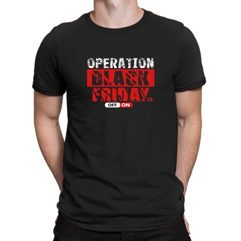 Operation Black Friday T-shirt | Artistshot