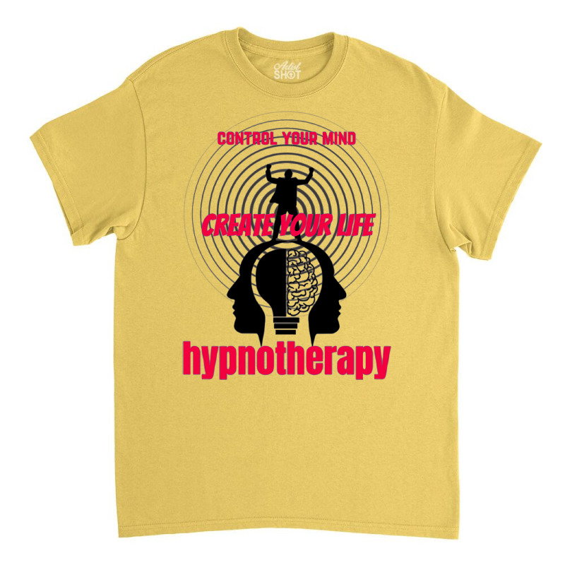 Control Your Mind Create Your Life Hypnotherapy Classic T-shirt by senkovdenairp | Artistshot