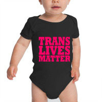 Trans Lives Matter Baby Bodysuit | Artistshot