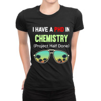 Phd Project Half Done Chemistry Chemist Chemical Ladies Fitted T-shirt | Artistshot