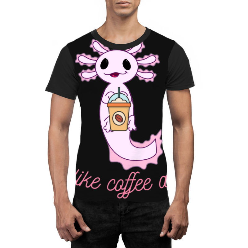 Axolotl Likes Coffee Graphic T-shirt | Artistshot