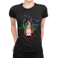 Axolotl Quote Ladies Fitted T-shirt | Artistshot