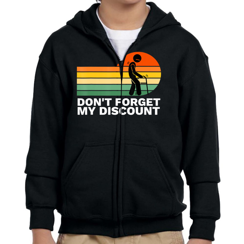 Don't Forget My Discount Old People Gag Youth Zipper Hoodie by rastyrocl | Artistshot