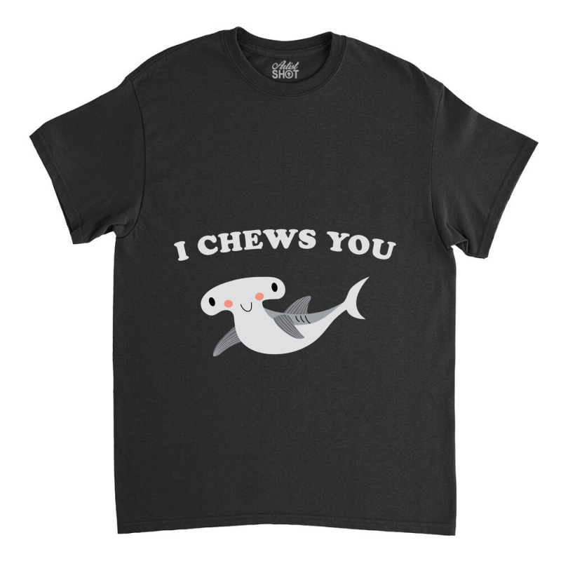 I Chews You Valentines Day Shark Classic T-shirt by Rhonda | Artistshot