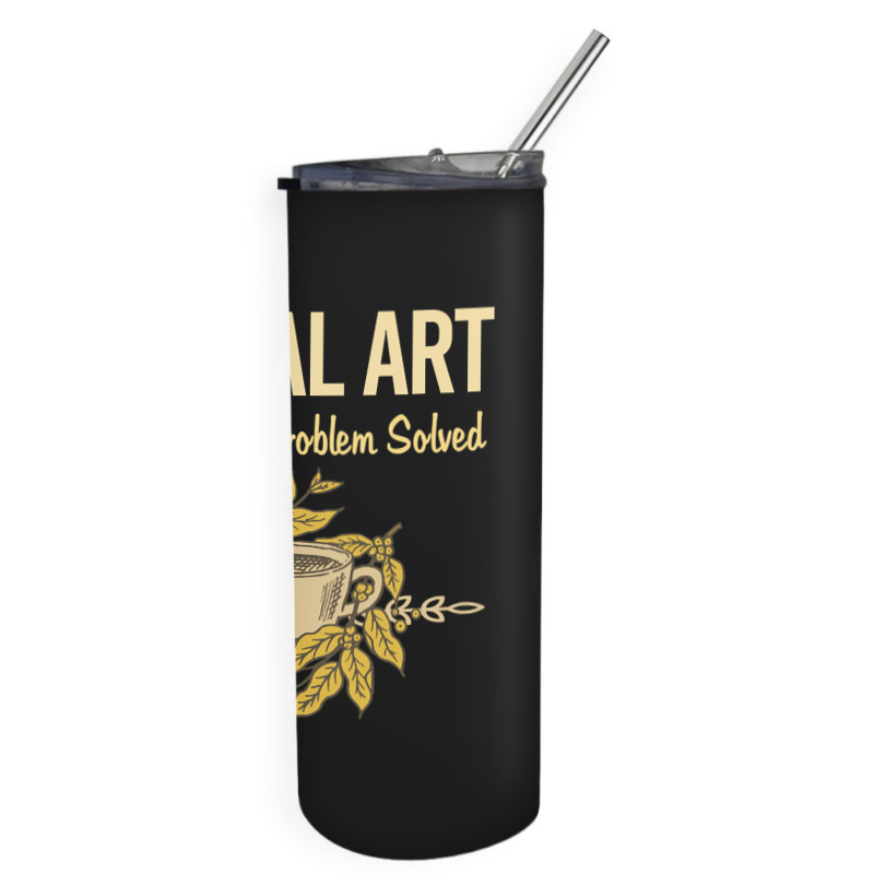 Problem Solved Coffee Digital Art Arts Skinny Tumbler | Artistshot