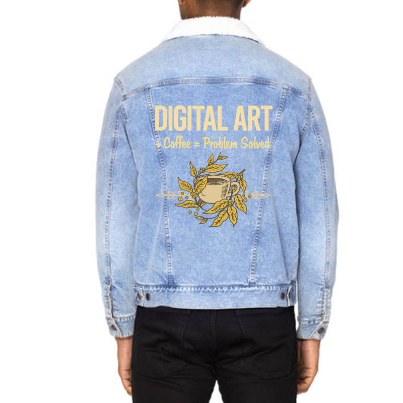 Problem Solved Coffee Digital Art Arts Unisex Sherpa-lined Denim Jacket | Artistshot