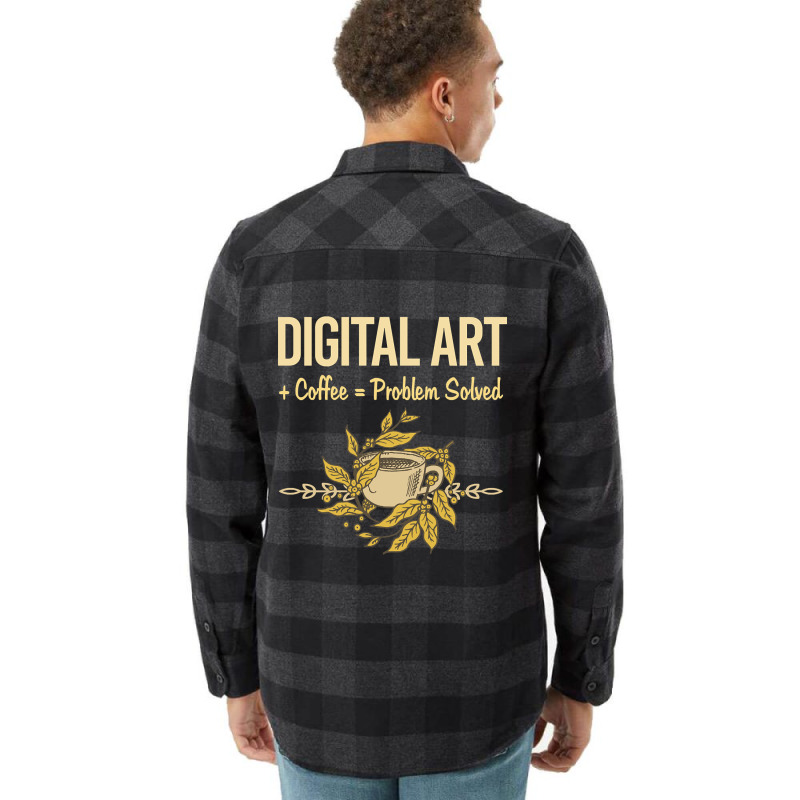 Problem Solved Coffee Digital Art Arts Flannel Shirt | Artistshot