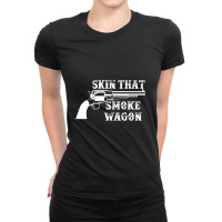 Skin That Smoke Wagon Tombstone Ladies Fitted T-shirt | Artistshot