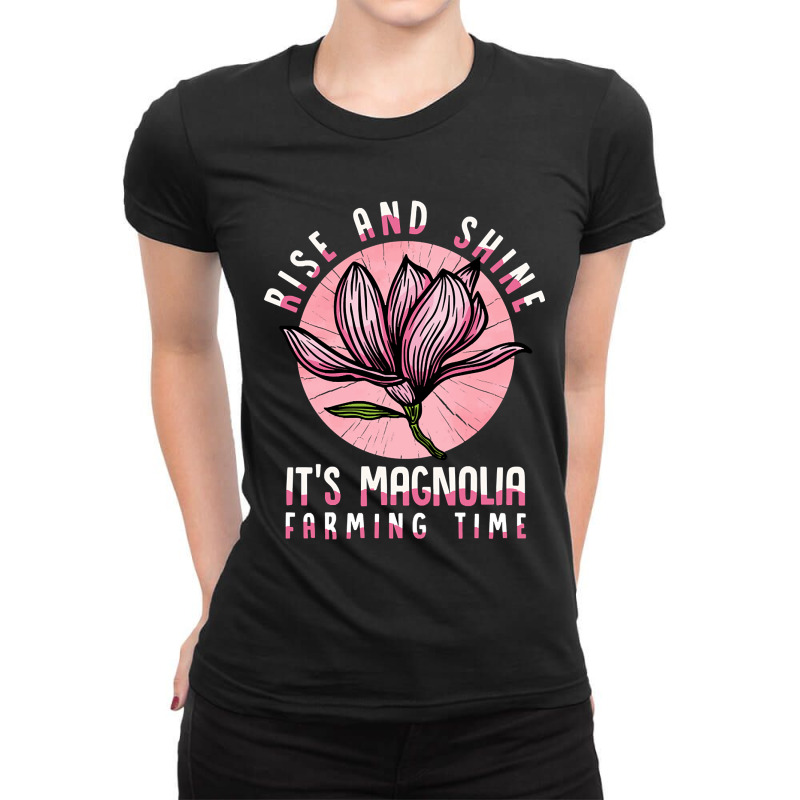 Rise & Shine It's Magnolia Farming Time - Magnolia Farms Ladies Fitted T-Shirt by Sizemore Adame | Artistshot