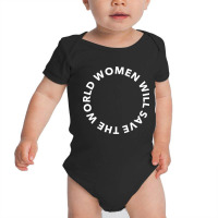 Women Will Save The World 2 Baby Bodysuit | Artistshot