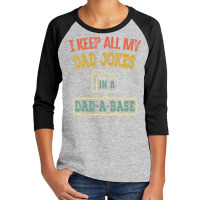 I Keep All My Dad Jokes In A Dad-a-base, Vintage Youth 3/4 Sleeve | Artistshot